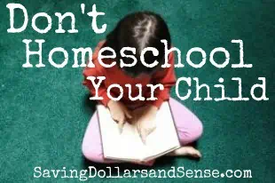 Don\'t Homeschool Your Child