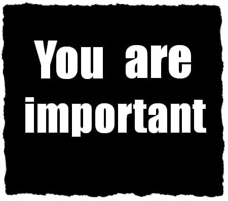 You are important