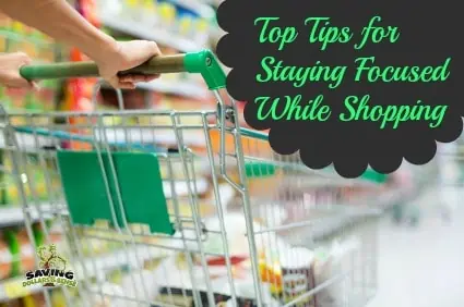 Top Tips for Staying Focused While Shopping