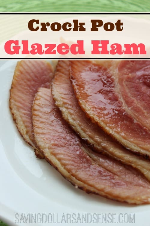 Crock Pot Spiral Sliced Glazed Ham - Saving Dollars & Sense