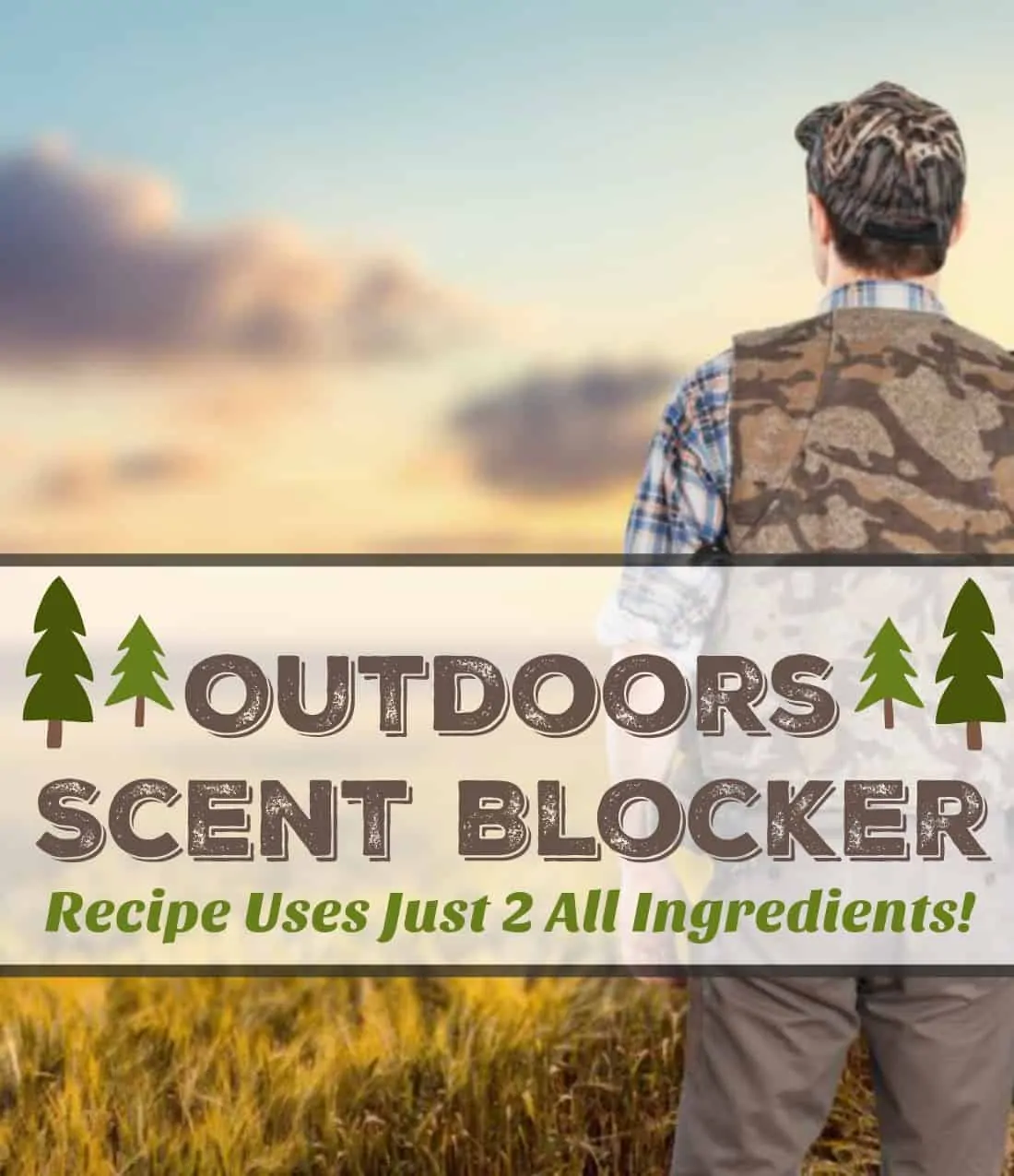 Outdoors scent blocker recipe using 2 ingredients.
