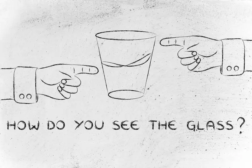 How do you see the glass? Half full or half empty?