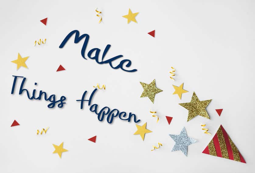 Sign that reads, \"Make things happen.\"