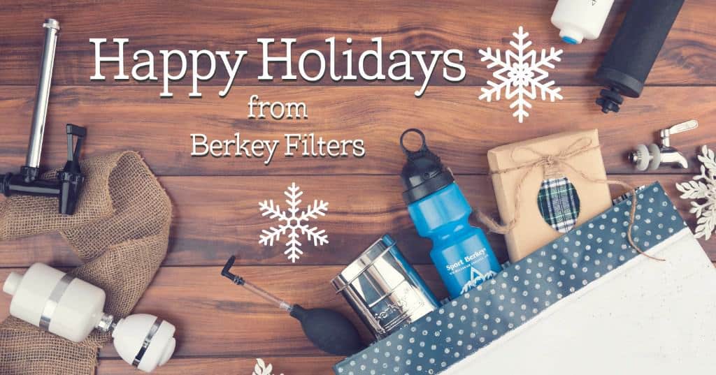 Happy Holidays from Berkey filters.