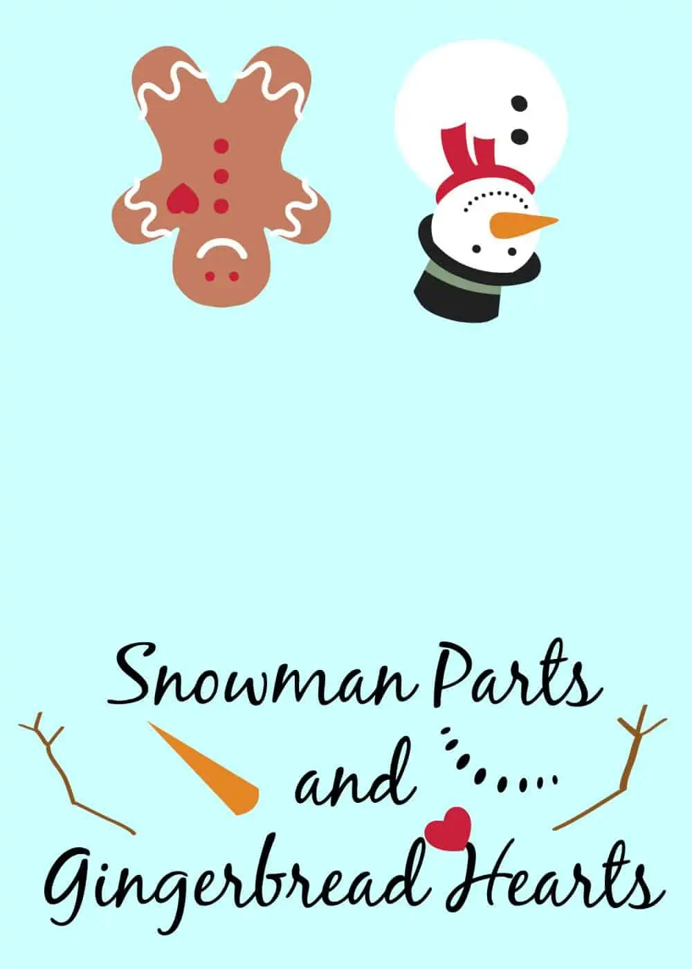 Snowman Parts and Gingerbread Hearts Printable