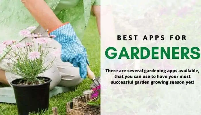Best Gardening Apps for gardeners.