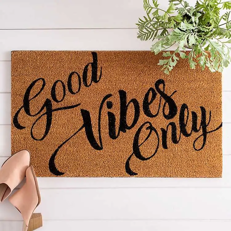 Good vibes only doormat. 