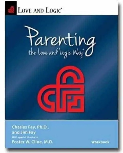 Love and Logic Parenting by Charles and Jim Fay, Ph.D.