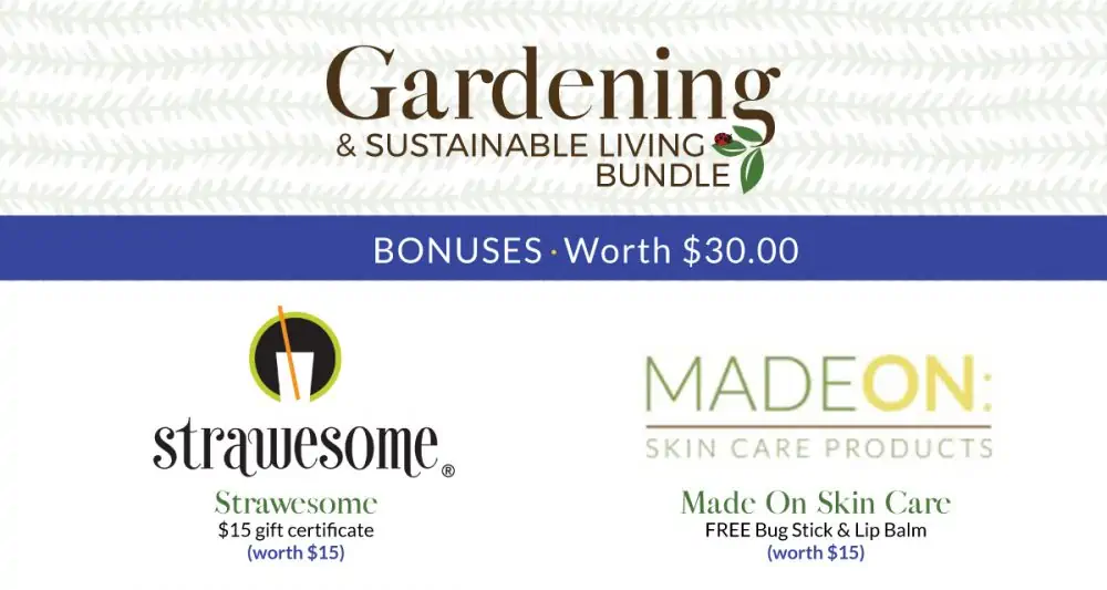 Gardening and sustainable living bundle bonuses available for a limited time.