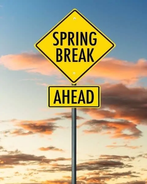 Road sign that reads, "Spring break ahead."