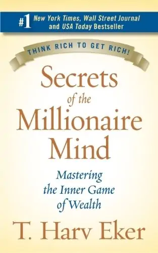 Secrets of the Millionaire Mind: Mastering the Inner Game of Wealth by T. Harv Eker.