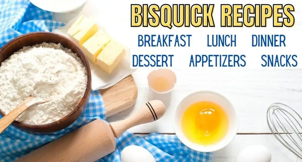 Bisquick recipes for breakfast, lunch, dinner, desserts, appetizers, and snacks.