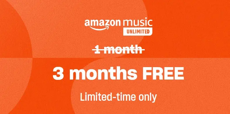 Get 3 months free of Amazon Music Unlimited for a limited time only.