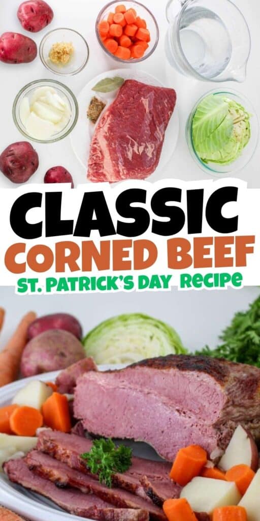Ingredients for Dutch Oven Corned Beef and Cabbage, potatoes, carrots, and water shown above a cooked corned beef with sliced vegetables; text reads "Classic Corned Beef St. Patrick's Day Recipe.