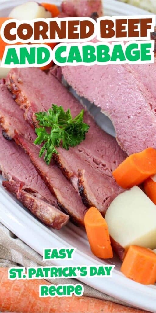 Sliced Dutch Oven corned beef served with cabbage, carrots, and potatoes on a white plate. Text reads: "Corned Beef and Cabbage. Easy St. Patrick's Day Recipe.
