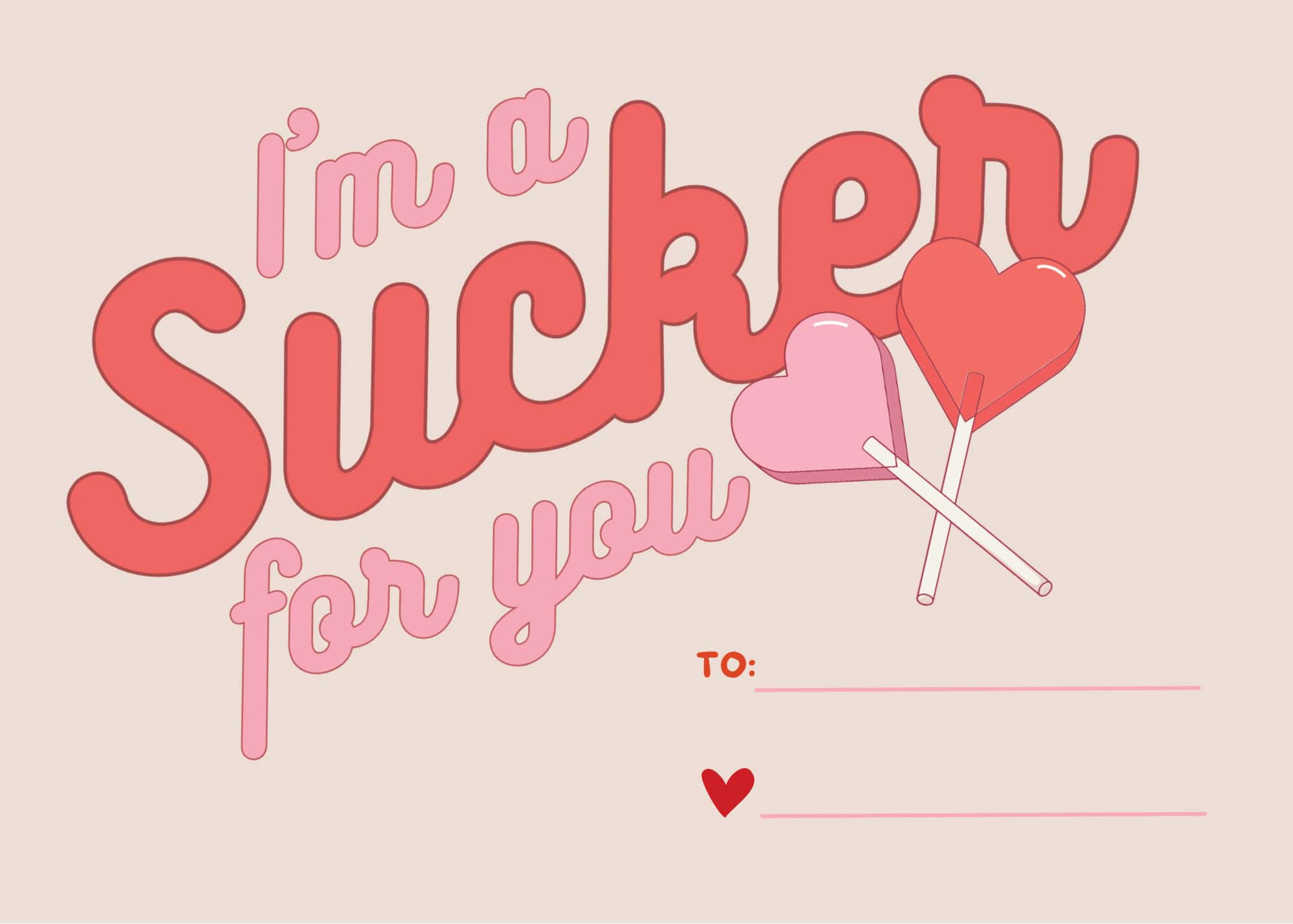 Valentine's card with the words 'I'm a sucker for you', two heart-shaped Candy Suckers, and blank lines for writing a recipient's name.