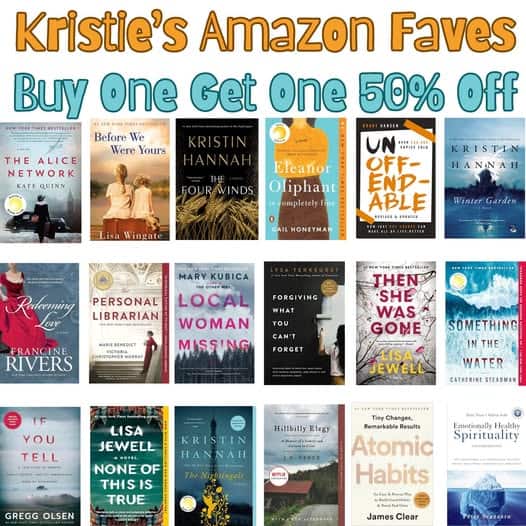 Collage of books under "Kristie's Amazon Faves: Buy One Get One 50% Off." Includes titles by Lisa Wingate, Kristin Hannah, and more. Various genres are represented.