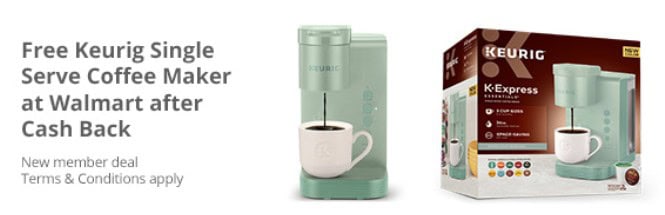 Image showing a Keurig single-serve Coffee Maker and its packaging. Text reads: "Get a Free Keurig Single Serve Coffee Maker at Walmart after Cash Back. New member deal. Terms & Conditions apply.