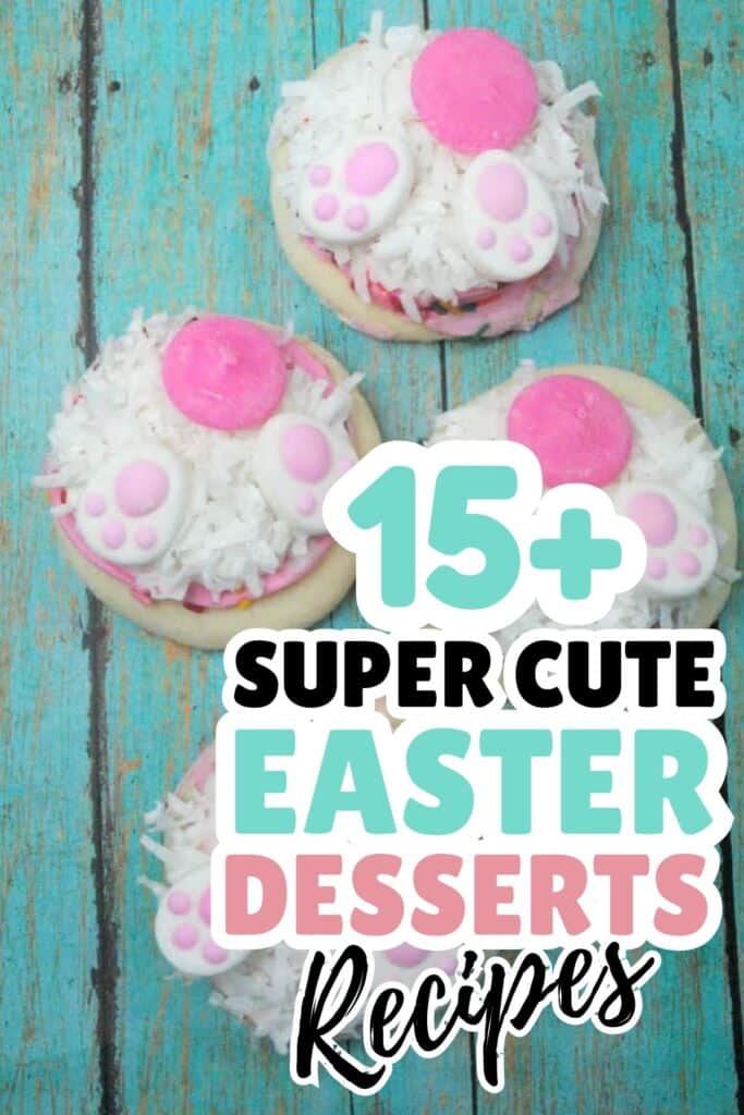 Three cookies decorated to look like bunny feet with pink and white icing and shredded coconut, on a blue wooden surface. Text overlay reads "15+ Super Cute Easter Desserts Recipes"—perfect for anyone searching for tasty Easter desserts!.