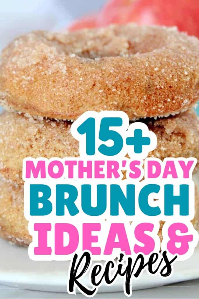 Three cinnamon sugar donuts stacked on a plate with text overlay reading "15+ Mother's Day Brunch Ideas & Recipes"—perfect inspiration for your Mother's Day brunch celebration.