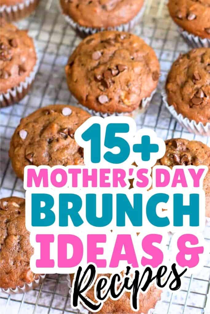Chocolate chip muffins on a cooling rack with text overlay reading "15+ Mother's Day Brunch Ideas & Recipes"—perfect for your next Mother’s Day brunch celebration.