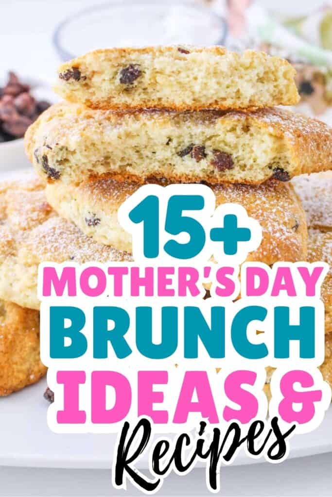 Stack of scones with chocolate chips on a white plate, overlaid with text that reads "15+ Mother's Day Brunch Ideas & Recipes"—perfect inspiration for your next Mother’s Day brunch.