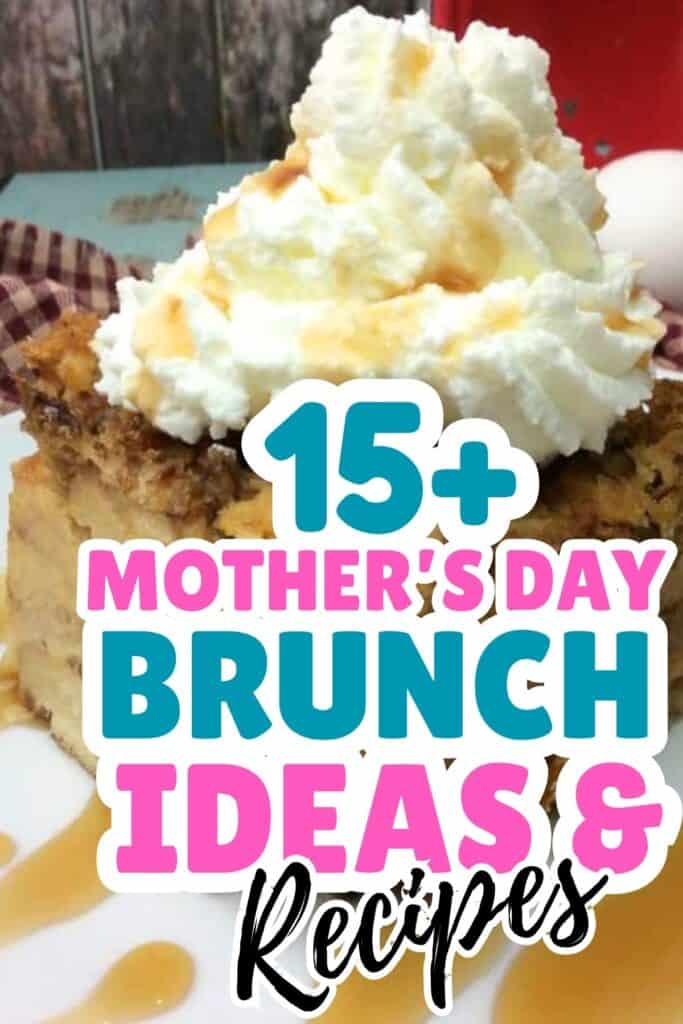 A slice of dessert topped with whipped cream and caramel sauce sits behind bold text reading "15+ Mother's Day brunch ideas & recipes.