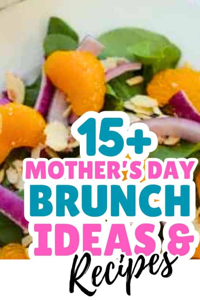 Fresh spinach salad with mandarin oranges, red onion, and sliced almonds, perfect for your Mother's Day Brunch. Text reads "15+ Mother's Day Brunch Ideas & Recipes.