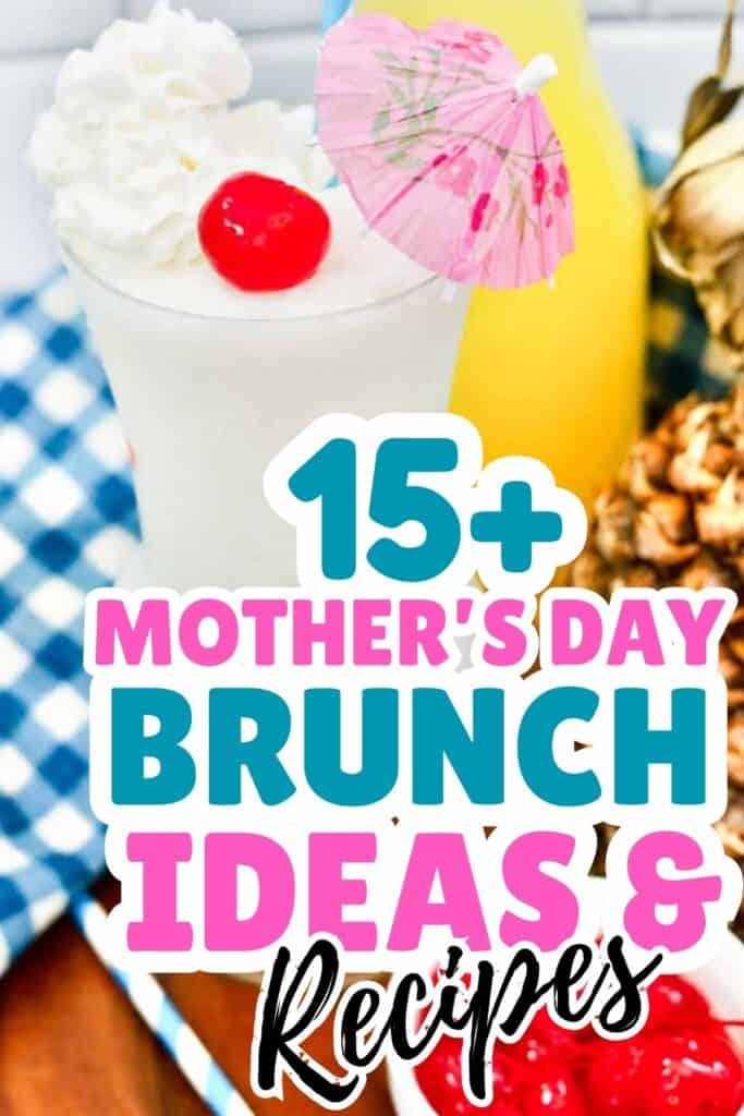 A brunch table with a creamy drink topped with whipped cream, a cherry, and a paper umbrella sits next to a pineapple, surrounded by text highlighting Mother’s Day Brunch ideas and recipes.