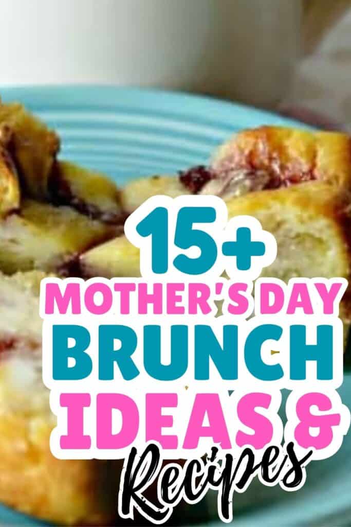 A plate of baked pastries is shown behind bold text that reads, "15+ Mother's Day Brunch Ideas & Recipes"—perfect inspiration for your special Mother's Day brunch.