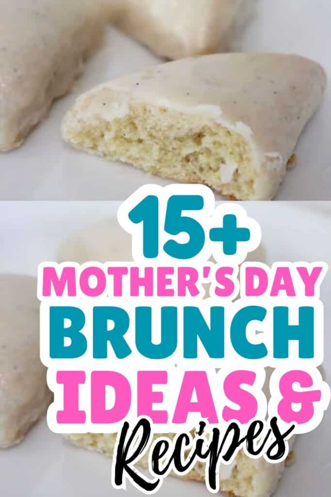 Iced pastries on a plate with overlay text reading "15+ Mother's Day Brunch Ideas & Recipes"—perfect inspiration for your Mother’s Day brunch celebration.