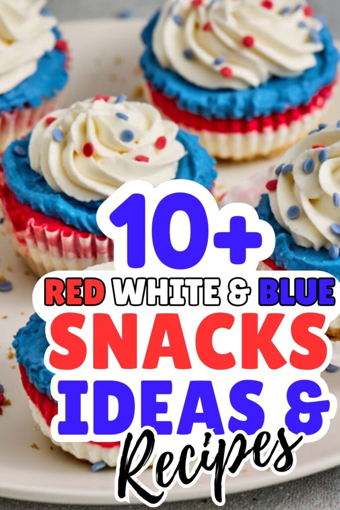 Cupcakes topped with white frosting and red, white, and blue sprinkles, with text overlay: "10+ Red White & Blue Snacks Ideas & Recipes"—perfect patriotic snacks for your 4th of July celebrations!.